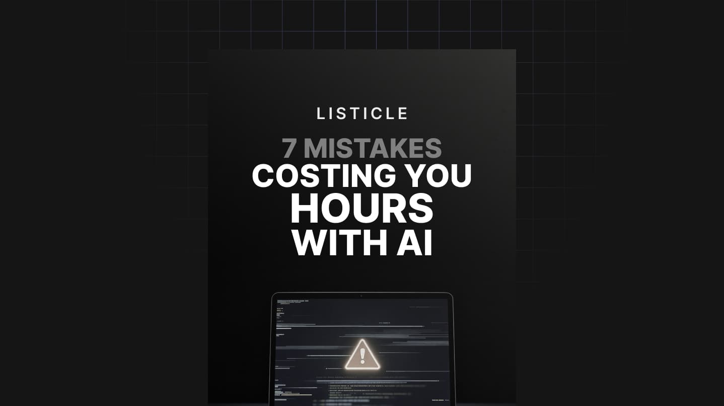 7 Mistakes Costing You Hours with AI Listicle