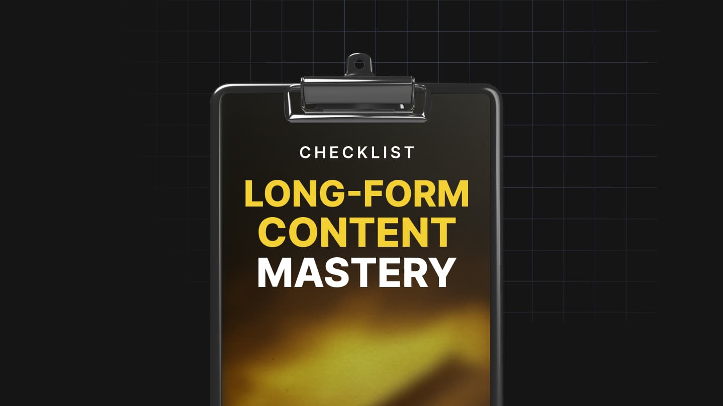 Long Form Content Mastery Checklist