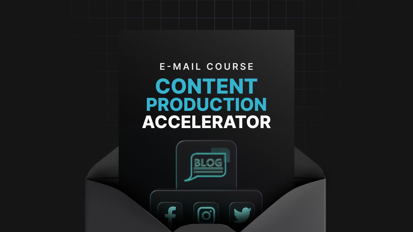 Content Production Accelerator Mini Course